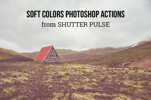 Soft Colors Photoshop Actions