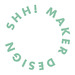 Shh! Maker Design