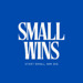 Small Wins