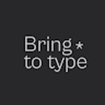 Bring To Type