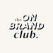 The On Brand Club