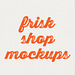Frisk Shop Mockups