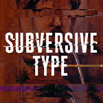 Subversive Type