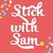 Stick with Sam