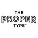 The Proper Type™