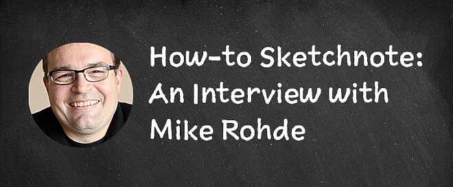How-to Sketchnote: An Interview with Mike Rohde