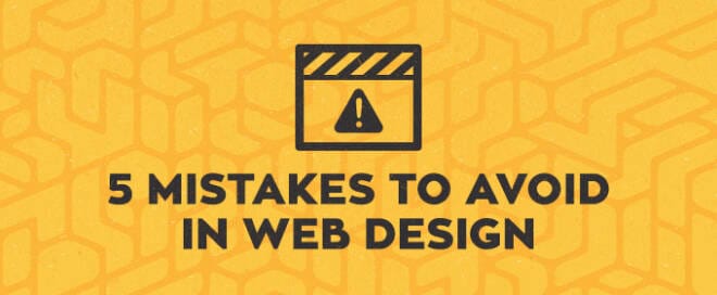 5 Mistakes To Avoid in Web Design