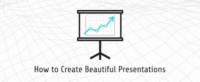 How to Create Beautiful Presentations