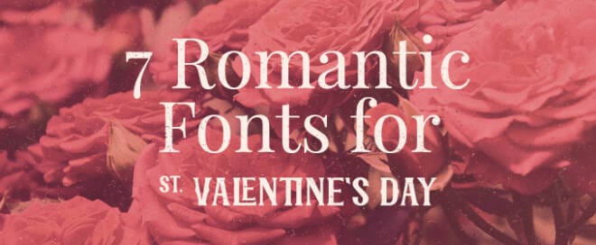 7 Romantic Fonts For St. Valentine's Day