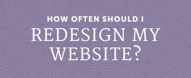 How often should I redesign my site?