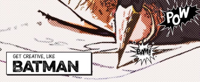 Get Creative, Like Batman