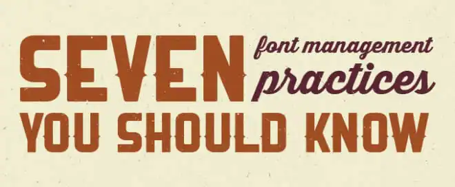 7 Font Management Practices You Should Know