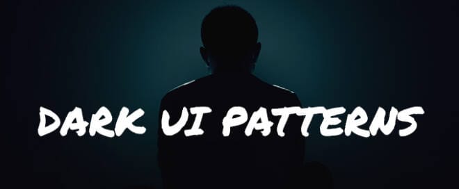What are Dark UI Patterns?
