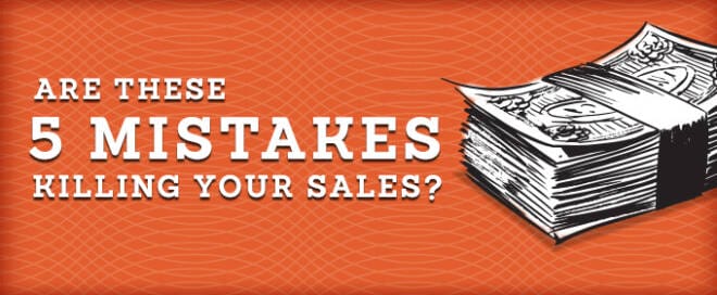 Are These 5 Mistakes Killing Your Sales?