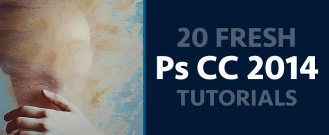 20 Easy Photoshop CC 2014 Tutorials