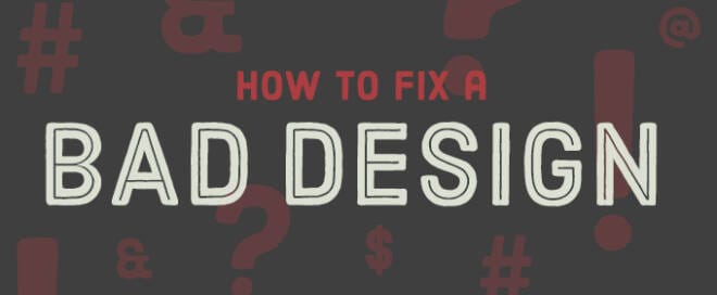 How to Fix a Bad Design