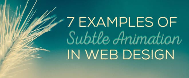 7 Examples of Subtle Animation in Design