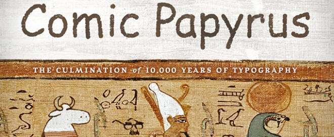 Designer Combines Papyrus and Comic Sans, The End Is Near