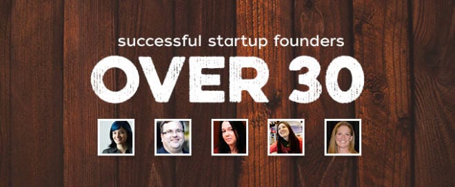 Why It's Not Too Late: 5 Successful Startup Founders Over 30