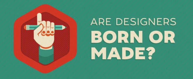Are Designers Born or Made?