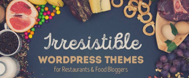 10 Irresistible WordPress Themes for Restaurants & Food Bloggers