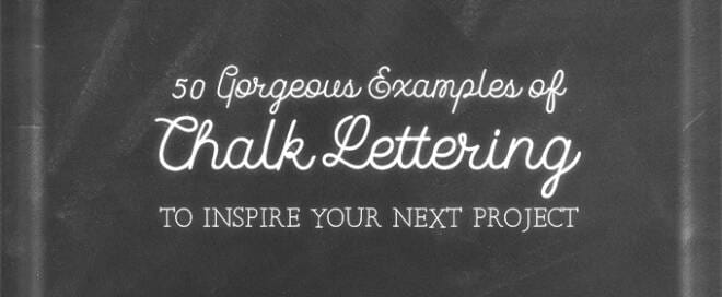 50 Gorgeous Examples of Chalk Lettering To Inspire Your Next Project