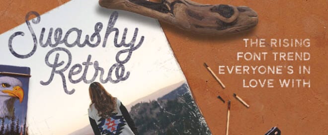 Swashy Retro – The Rising Font Trend Everyone's In Love With