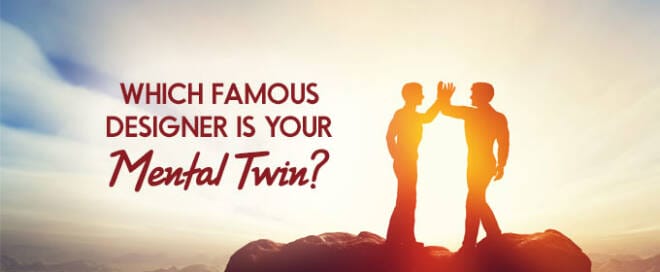 Quiz: Which Famous Designer is Your Mental Twin?