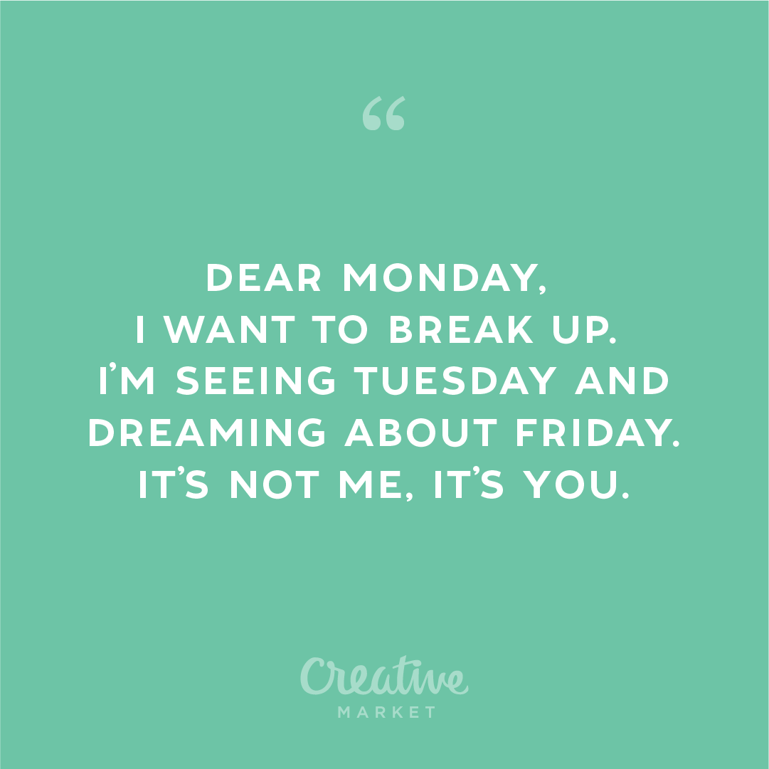 30 Inspiring Quotes to Conquer Monday Once and For All - Creative ...