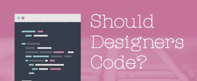Should Designers Code?