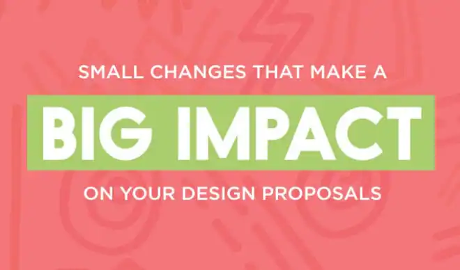 5 Small Changes That Make a BIG Impact on Your Design Proposals