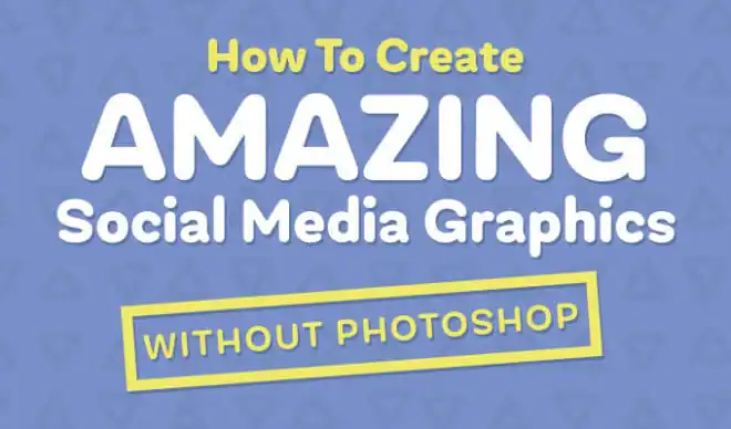 How to Create Amazing Social Media Graphics Without Photoshop