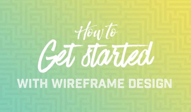 How to Get Started With Wireframe Design