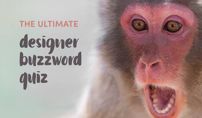 The Ultimate Designer Buzzword Quiz