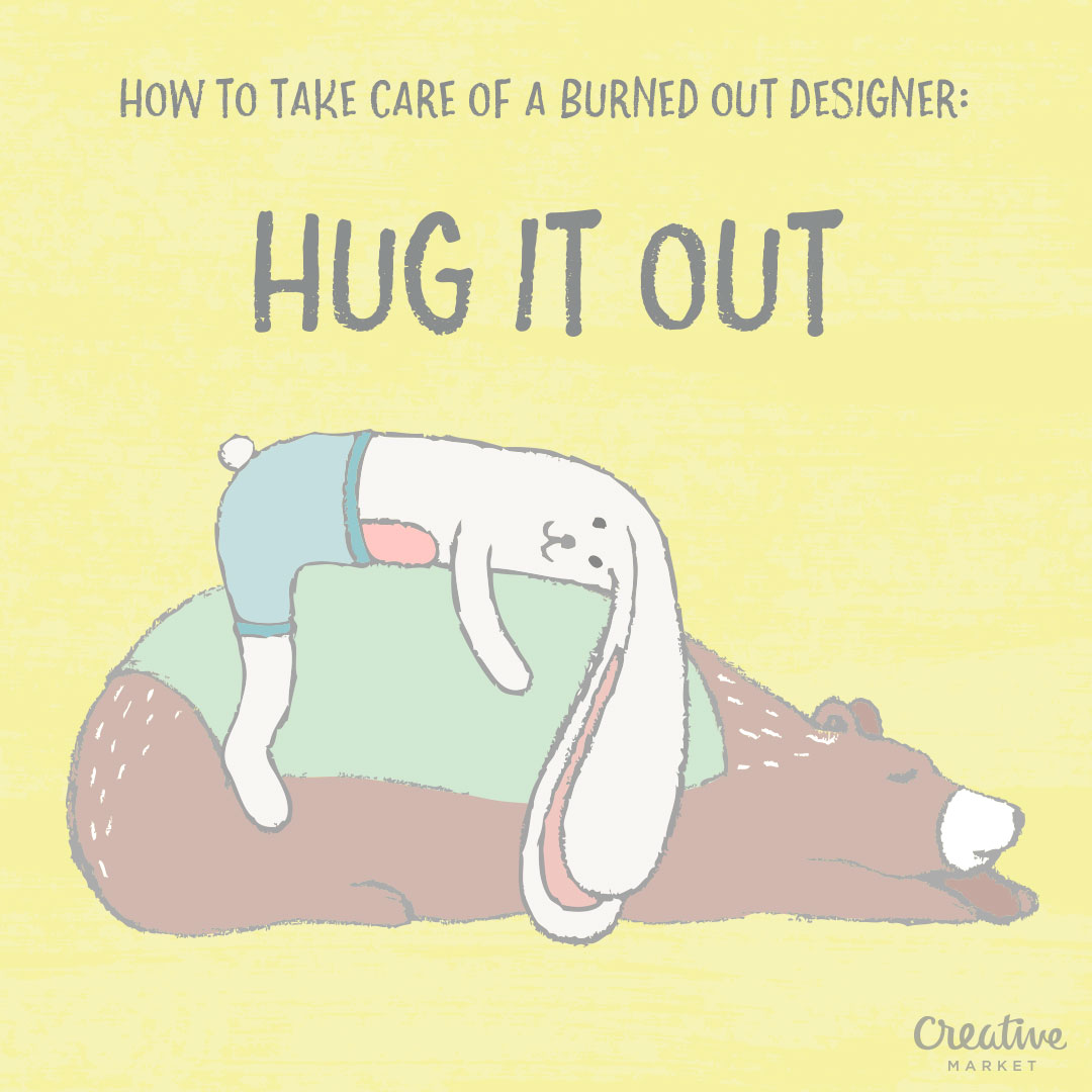 How to Take Care of a Burned Out Designer ~ Creative ...