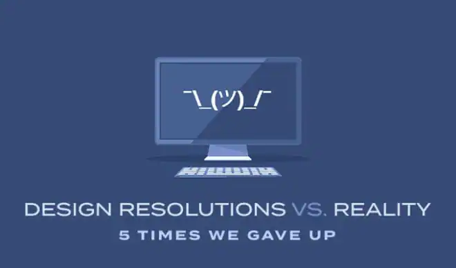 Design Resolutions vs. Reality