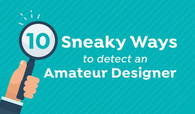 10 Sneaky Ways to Detect an Amateur Designer