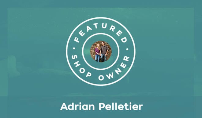 Featured Shop: Adrian Pelletier