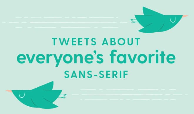 Tweets You'll Only Understand If You're Obsessed With Helvetica