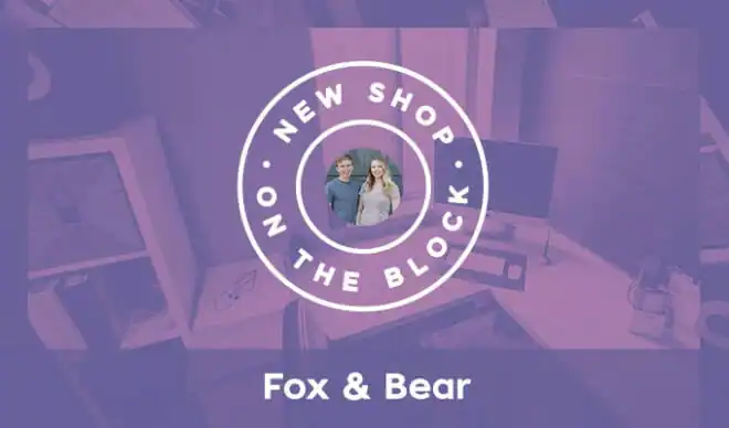New Shop on the Block: Fox & Bear