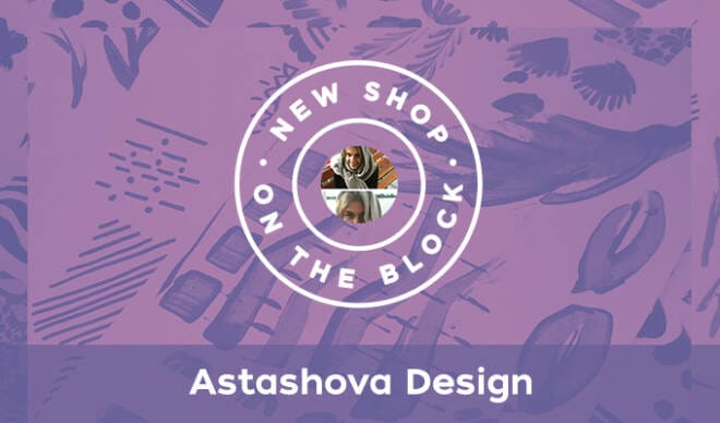 New Shop on the Block: Astashova Design