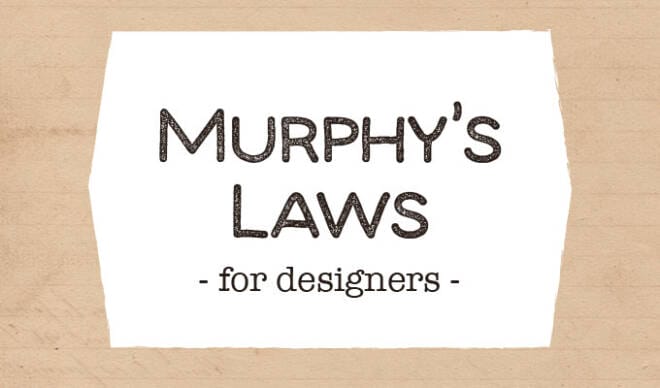 10 Murphy's Laws All Designers Live By