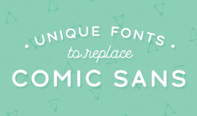 Perfectly Unique Fonts to Replace Comic Sans