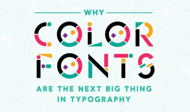 Why Color Fonts Are The Next Big Thing in Typography