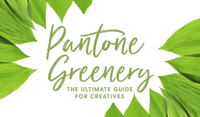 Pantone Greenery: What Every Creative Needs to Know