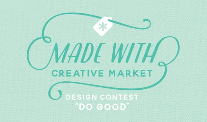 Made With Creative Market Contest: Do Good