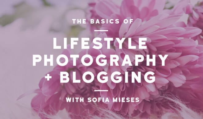 The Must Knows for Lifestyle Photography and Blog Creation