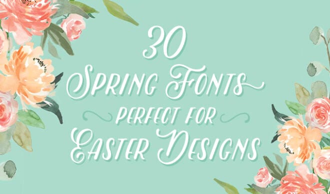 30 Spring Fonts That Are Perfect for Easter Designs