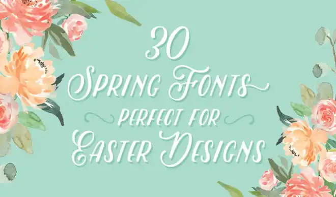 30 Spring Fonts That Are Perfect for Easter Designs