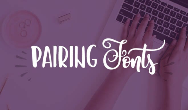 Typographic Contrast and How to Pair Fonts for Interest